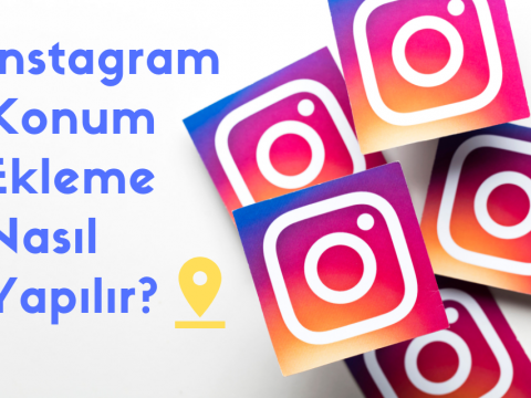 Instagram Konum Ekleme Nasıl Yapılır?