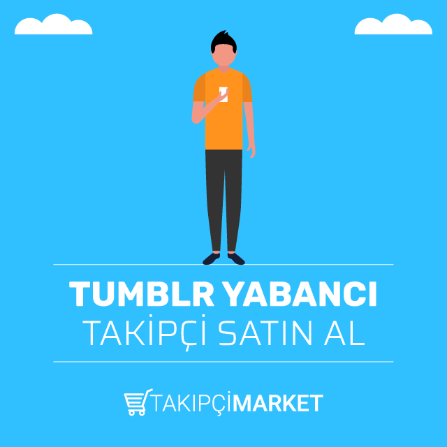 tumblr yabancı takipçi satın al