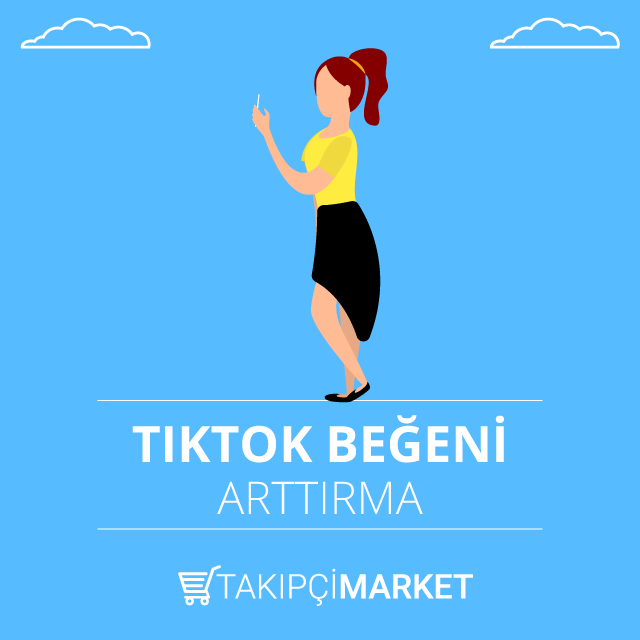 tiktok beğeni arttırma